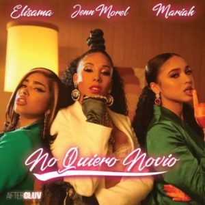 Jenn Morel Ft. Mariah, Elisama – No Quiero Novio